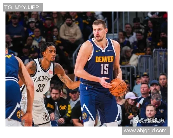 约基奇对阵鹈鹕表现惊艳近15场比赛12次三双助掘金战绩优异