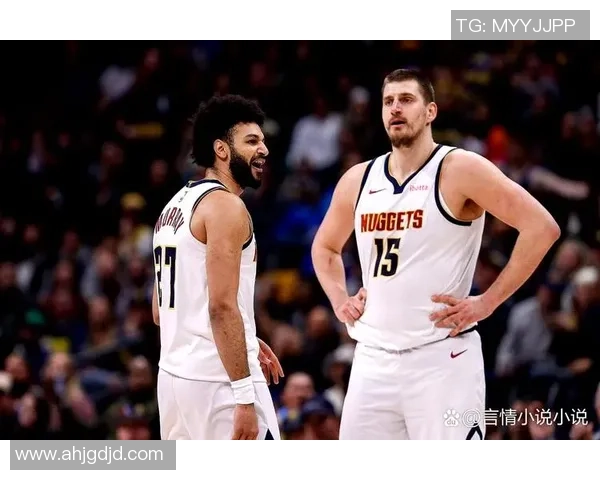 穆雷单场50分带队4胜1负约基奇同场却仅1胜4负的反差分析